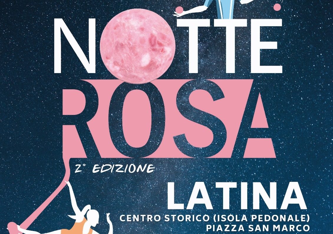 Latina / Tutto pronto per la seconda edizione della “Notte Rosa”, appuntamento al 12 luglio