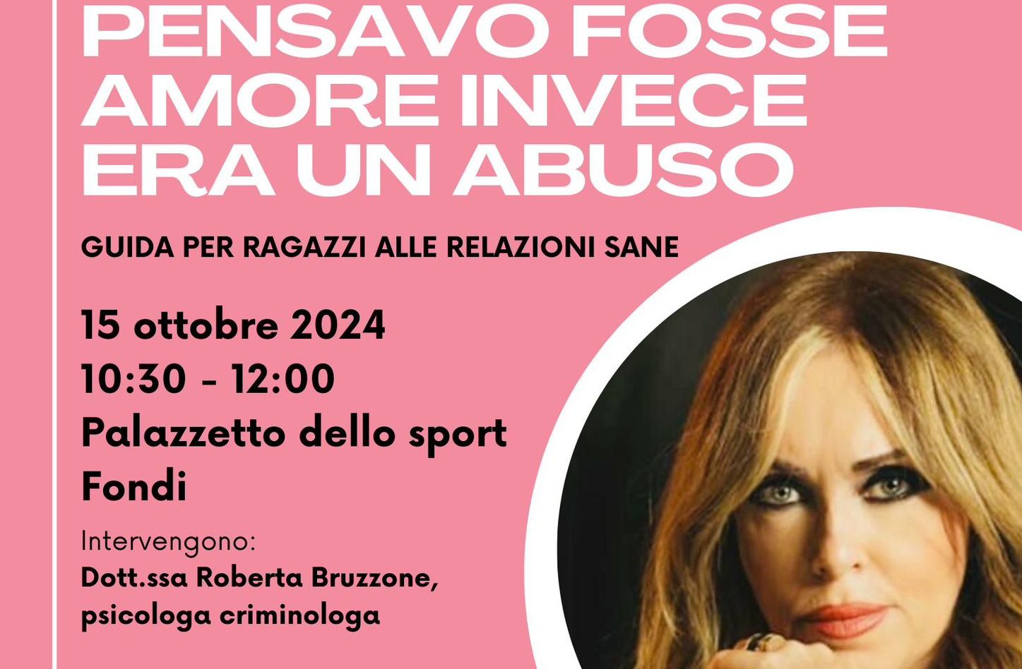 Fondi / “Pensavo fosse amore invece era un abuso”, incontro con la criminologa Roberta Bruzzone